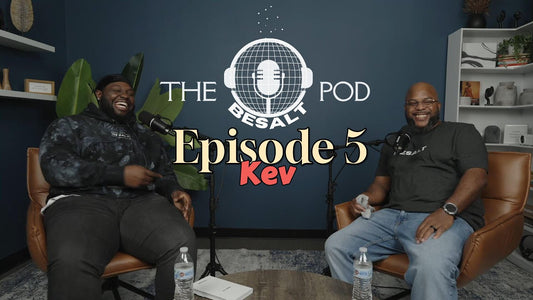 The BESALT Pod Episode 5 - Kev