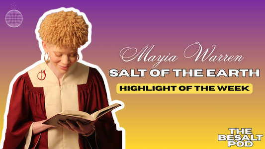 Salt of the Earth: Highlight of the Week Ep.3 - Mayia Warren