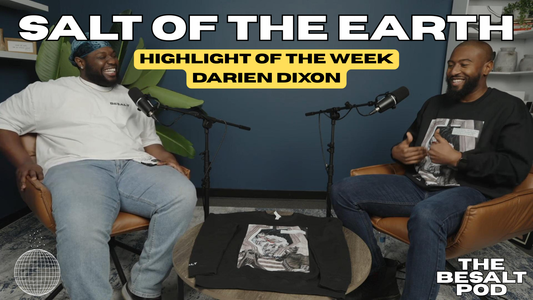 Salt of the Earth: Highlight of the Week Ep.2 - Darien Dixon